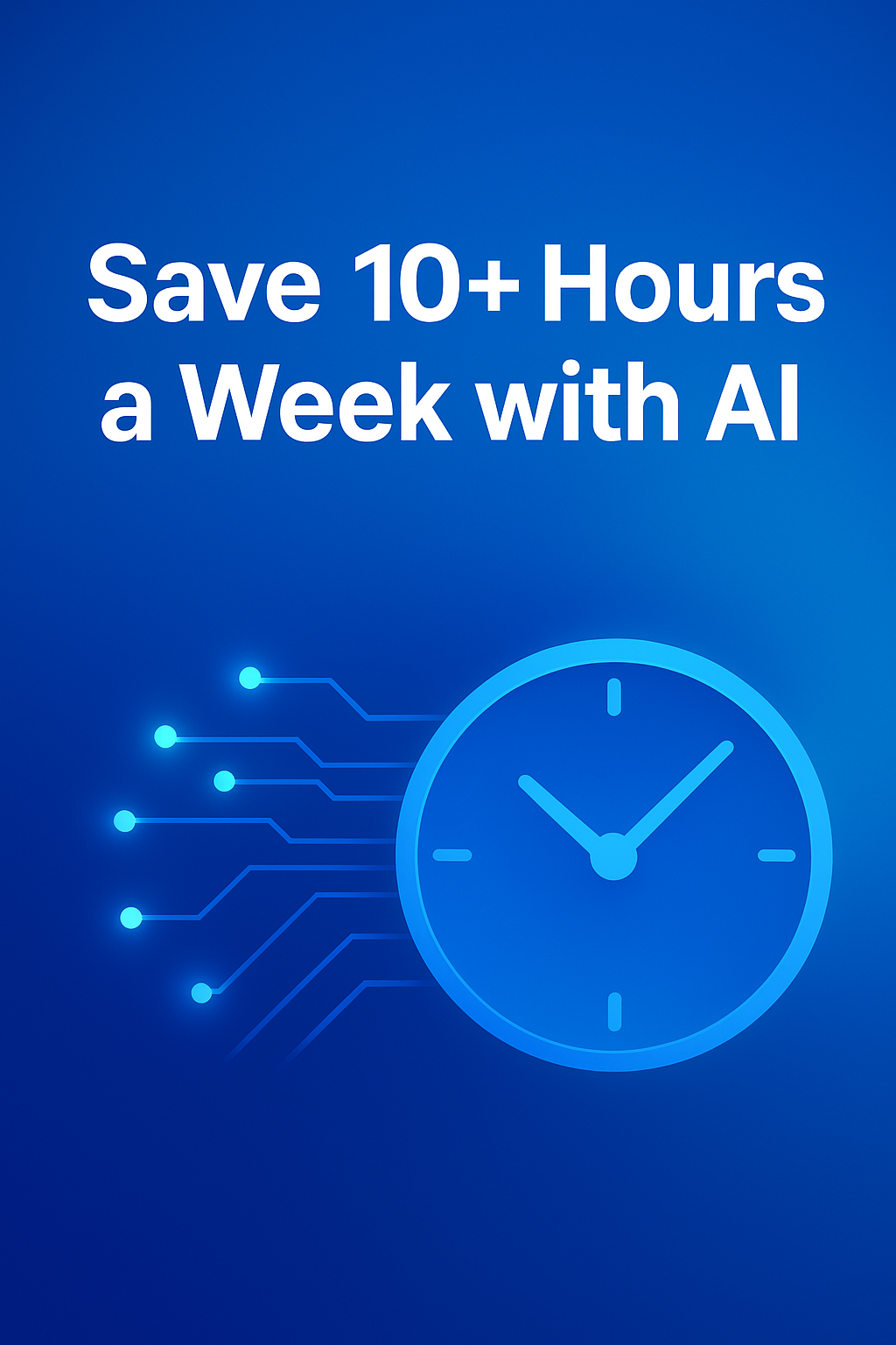 Bold headline with blue gradient, clock and circuit lines representing automation and time saving